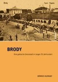 Cover: 9783205787631 | Brody | Eine galizische Grenzstadt im langen 19. Jahrhundert | Kuzmany