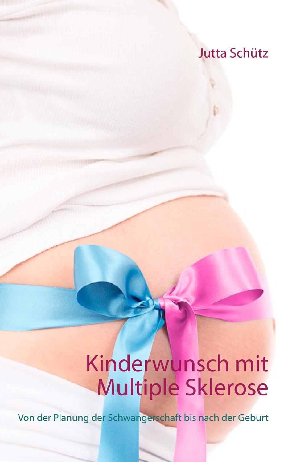 Cover: 9783741273209 | Kinderwunsch mit Multiple Sklerose | Jutta Schütz | Taschenbuch