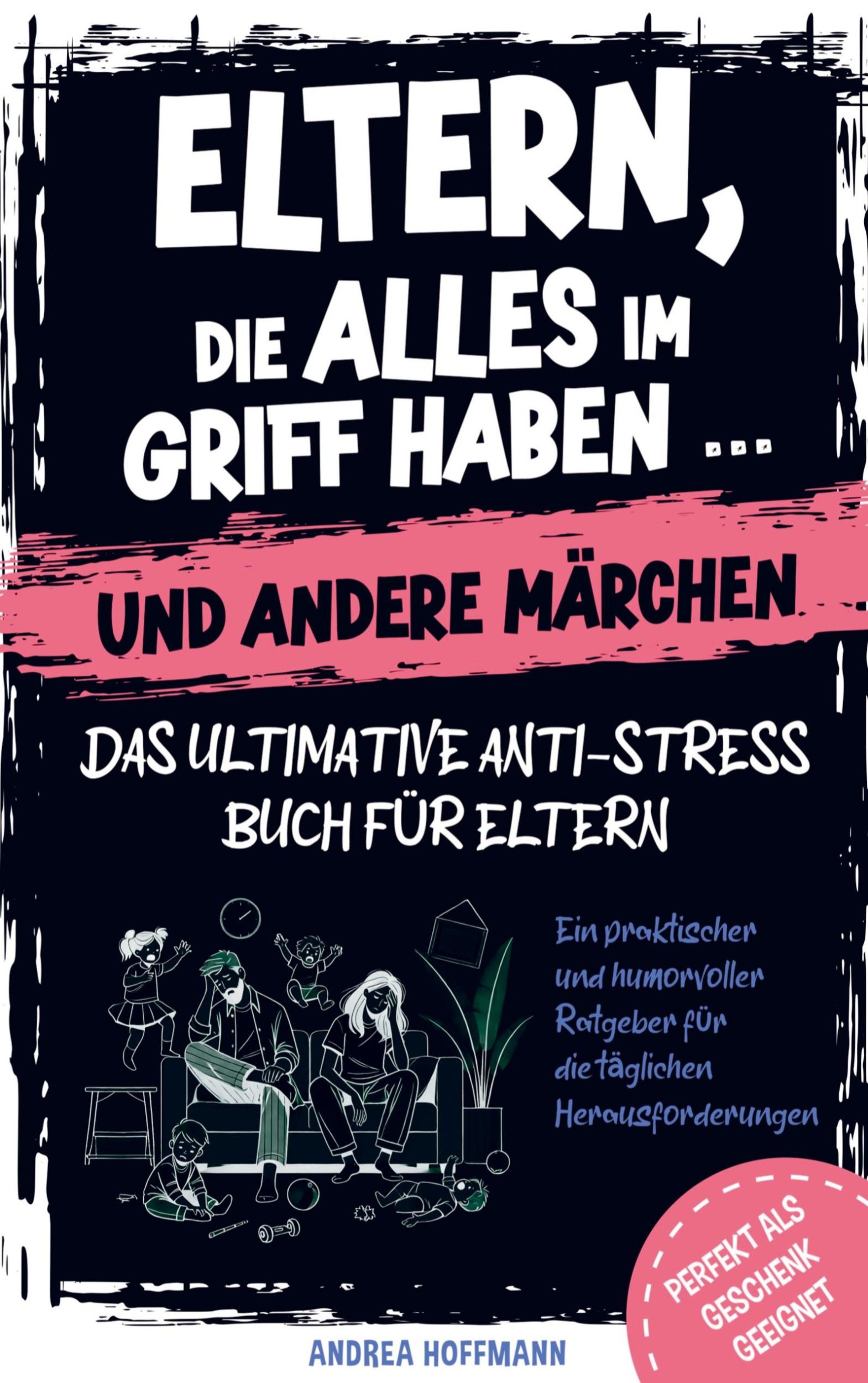 Cover: 9783911368087 | Eltern, die alles im Griff haben ... und andere Märchen - Das...