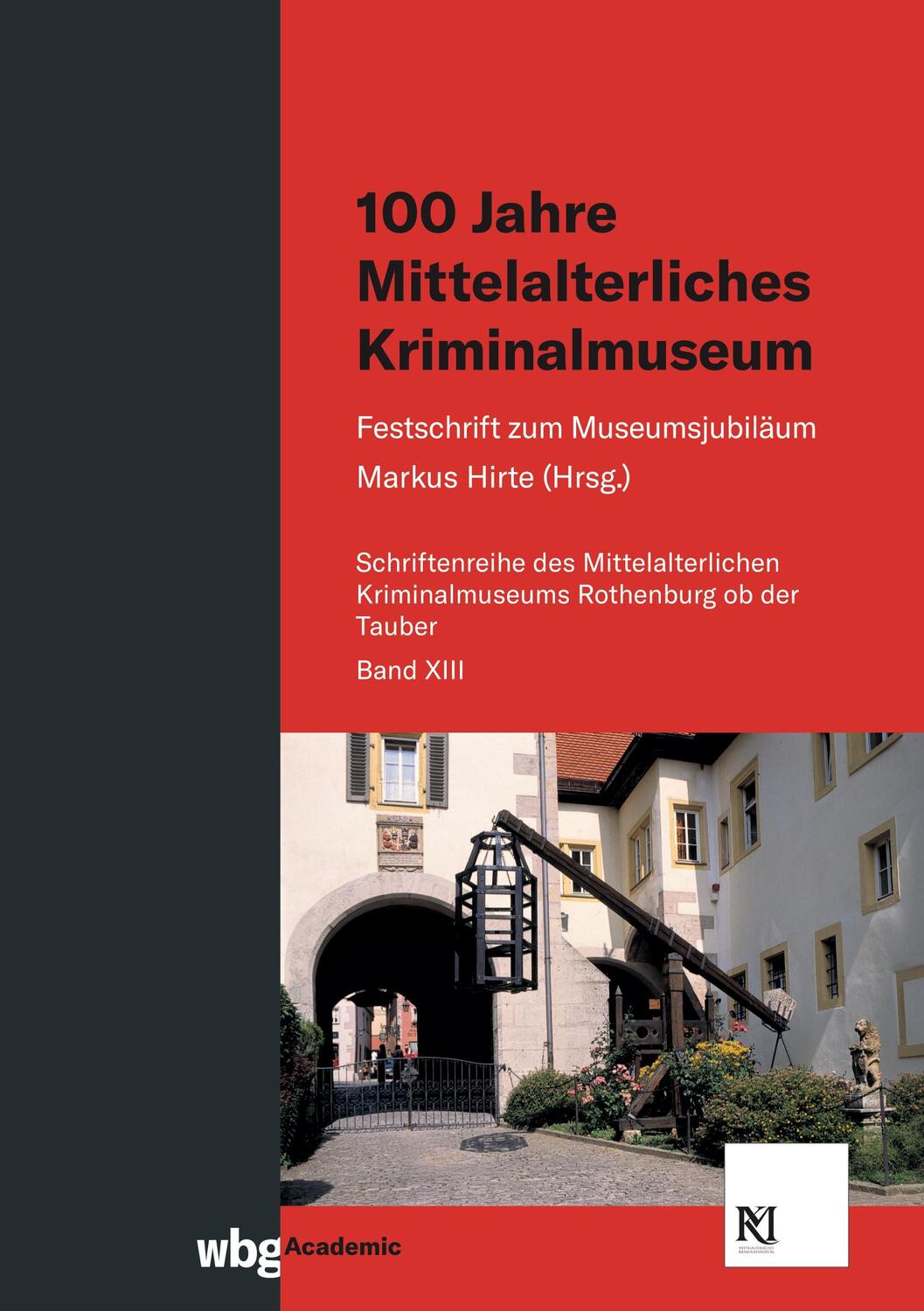Cover: 9783534405169 | 100 Jahre Mittelalterliches Kriminalmuseum | Markus Hirte | Buch