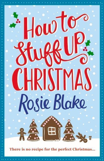 Cover: 9781782398608 | How to Stuff Up Christmas | Rosie Blake | Taschenbuch | Englisch