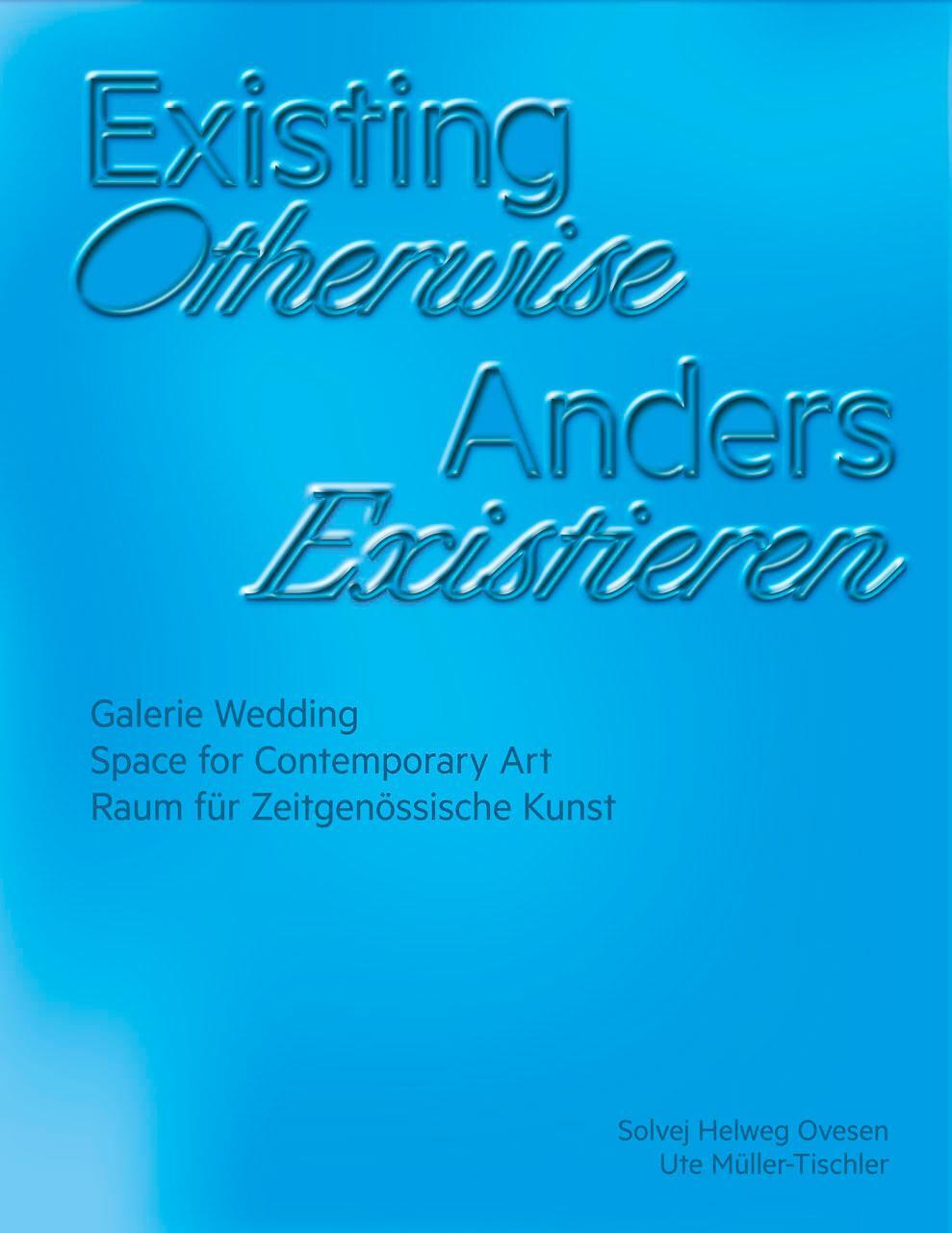 Cover: 9783735609403 | Existing Otherwise Anders Existieren | Raum für Zeitgenössische Kunst