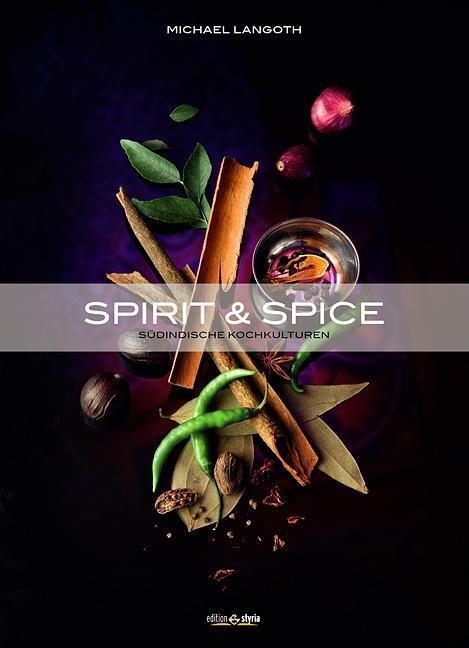 Cover: 9783990110751 | Spirit & Spice | Südindische Kochkultur | Michael Langoth | Buch