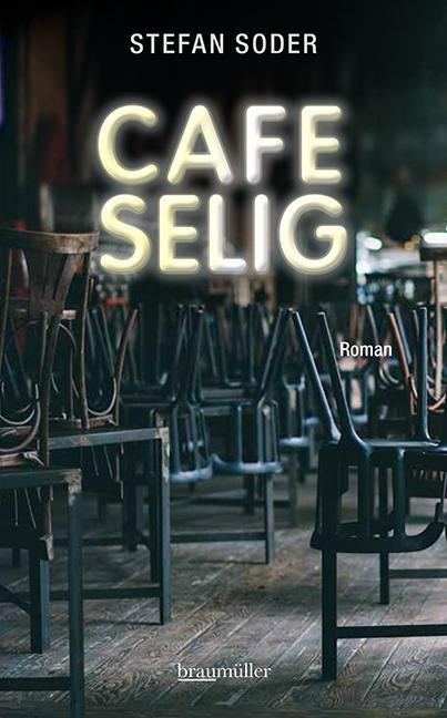 Cover: 9783992003259 | Café Selig | Stefan Soder | Buch | 260 S. | Deutsch | 2022