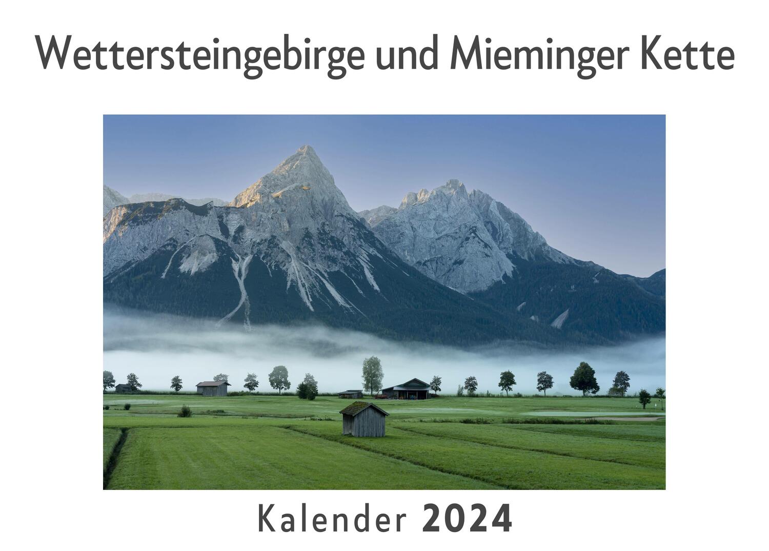 Cover: 9783750555976 | Wettersteingebirge und Mieminger Kette (Wandkalender 2024, Kalender...