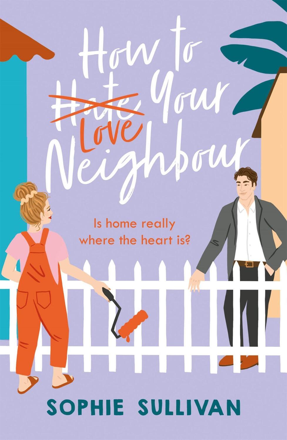 Cover: 9781472280749 | How to Love Your Neighbour | A sparkling enemies-to-lovers rom-com