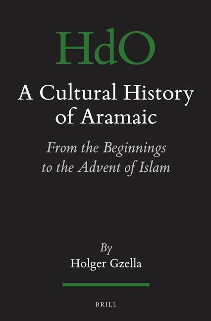 Cover: 9789004285095 | A Cultural History of Aramaic: From the Beginnings to the Advent of...