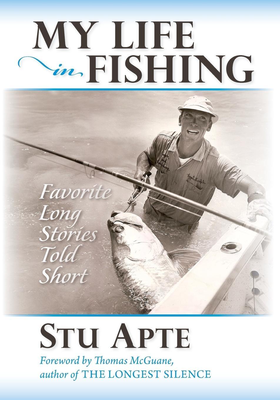 Cover: 9781939226709 | My Life in Fishing | Favorite Long Stories Told Short | Stu Apte
