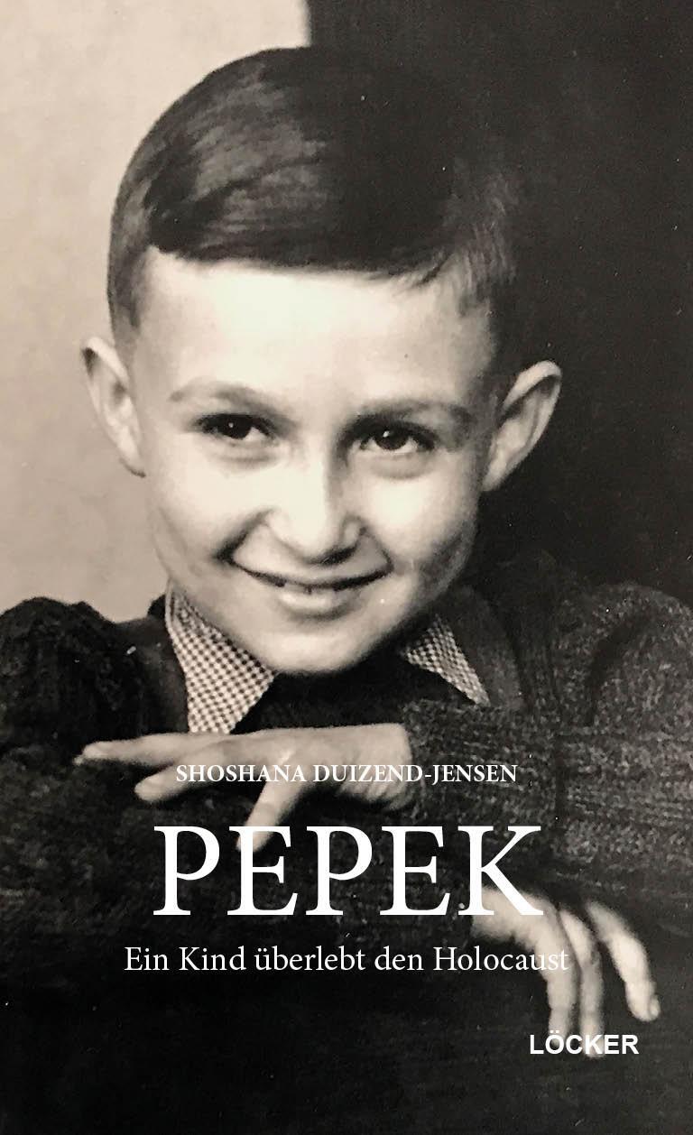 Cover: 9783990981870 | PEPEK | Ein Kind überlebt den Holocaust | Shoshana Duizend-Jensen
