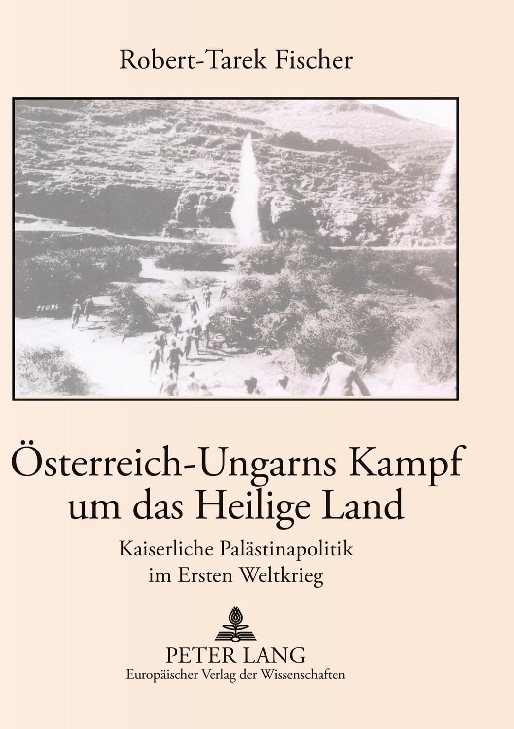 Cover: 9783631522684 | Österreich-Ungarns Kampf um das Heilige Land | Robert-Tarek Fischer