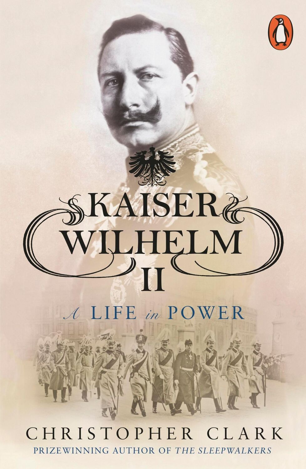 Cover: 9780141039930 | Kaiser Wilhelm II | A Life in Power | Christopher Clark | Taschenbuch