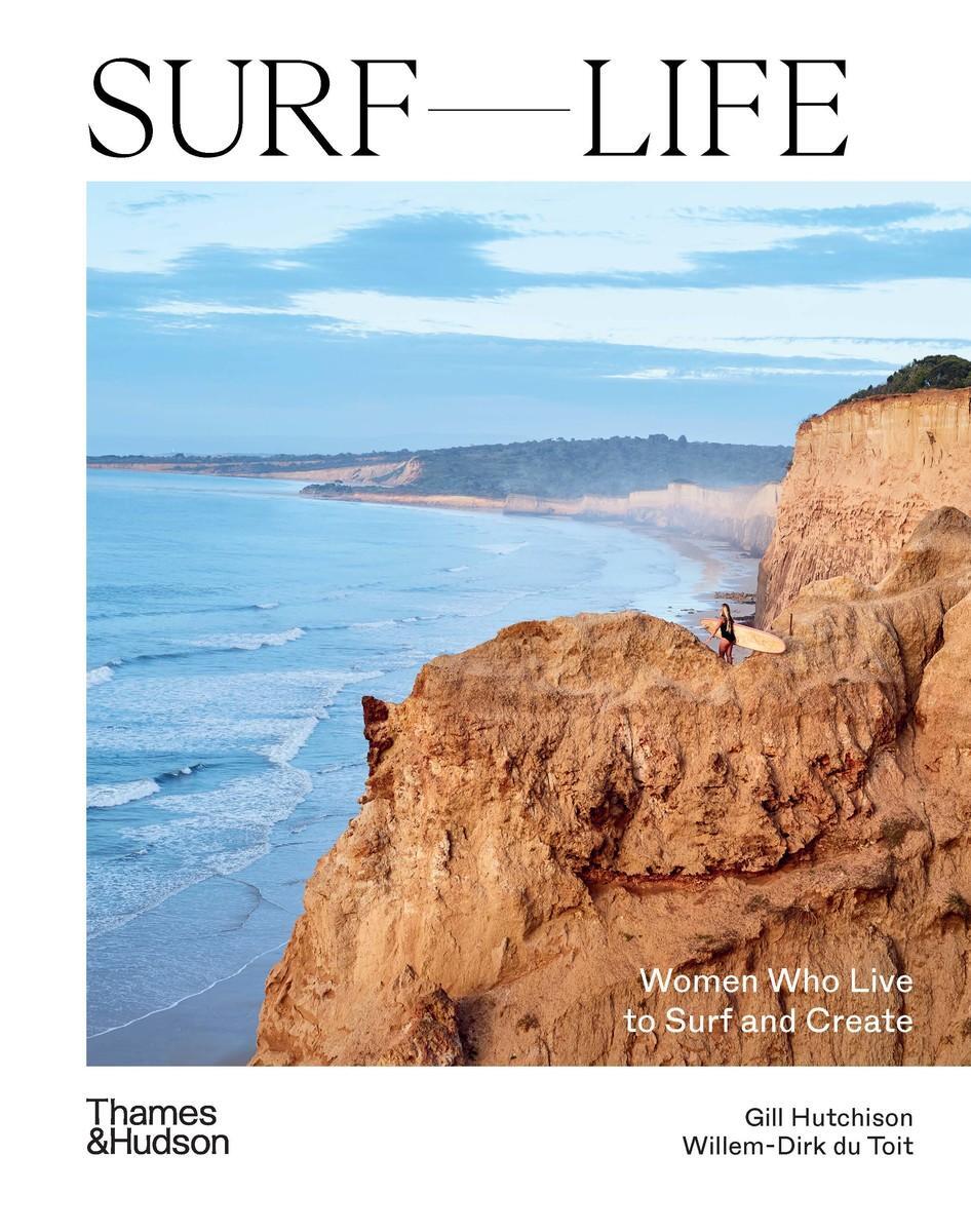 Cover: 9781760761080 | Surf Life | Women Who Live to Surf and Create | Gill Hutchinson | Buch