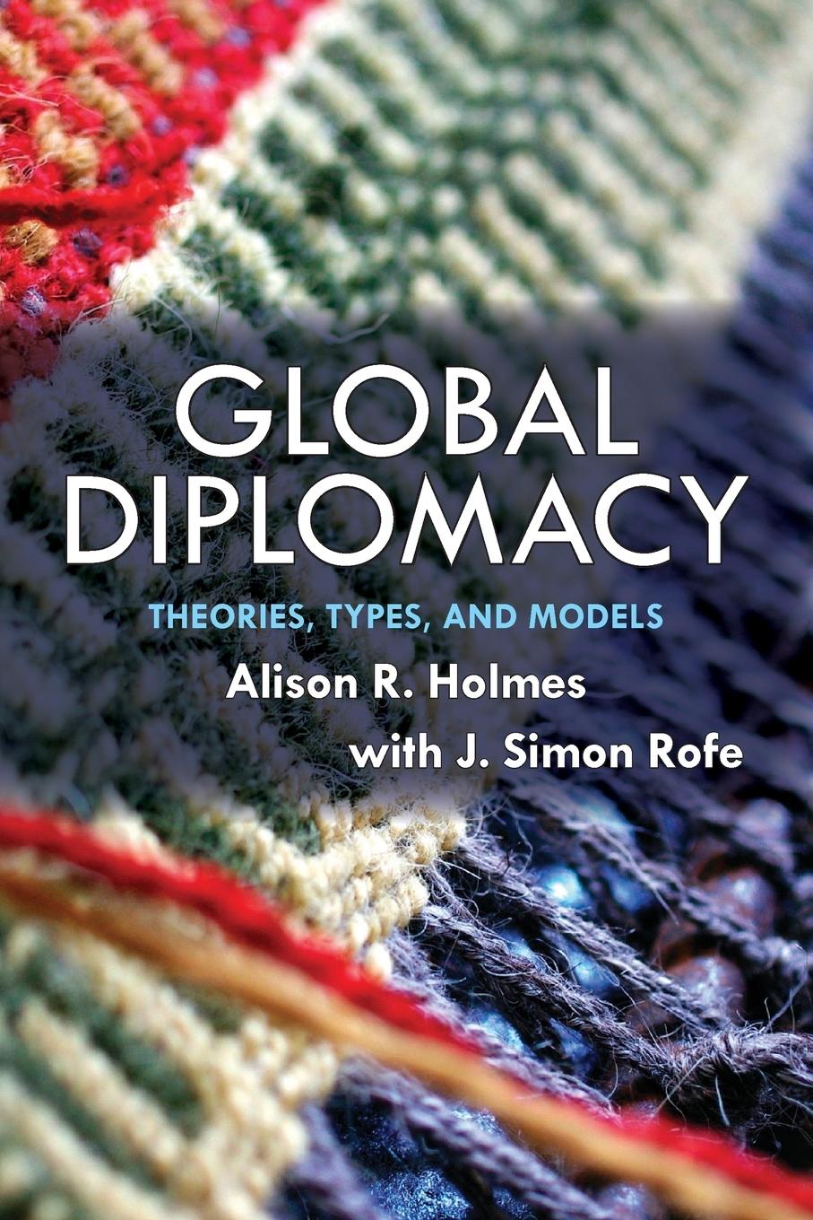 Cover: 9780813345529 | Global Diplomacy | Theories, Types, and Models | Alison Holmes (u. a.)