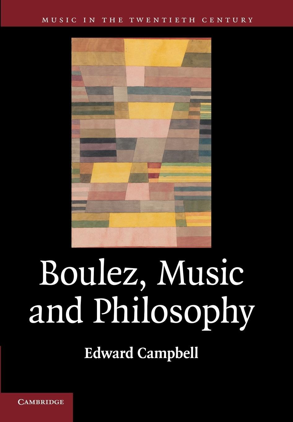 Cover: 9781107687233 | Boulez, Music and Philosophy | Edward Campbell | Taschenbuch | 2013