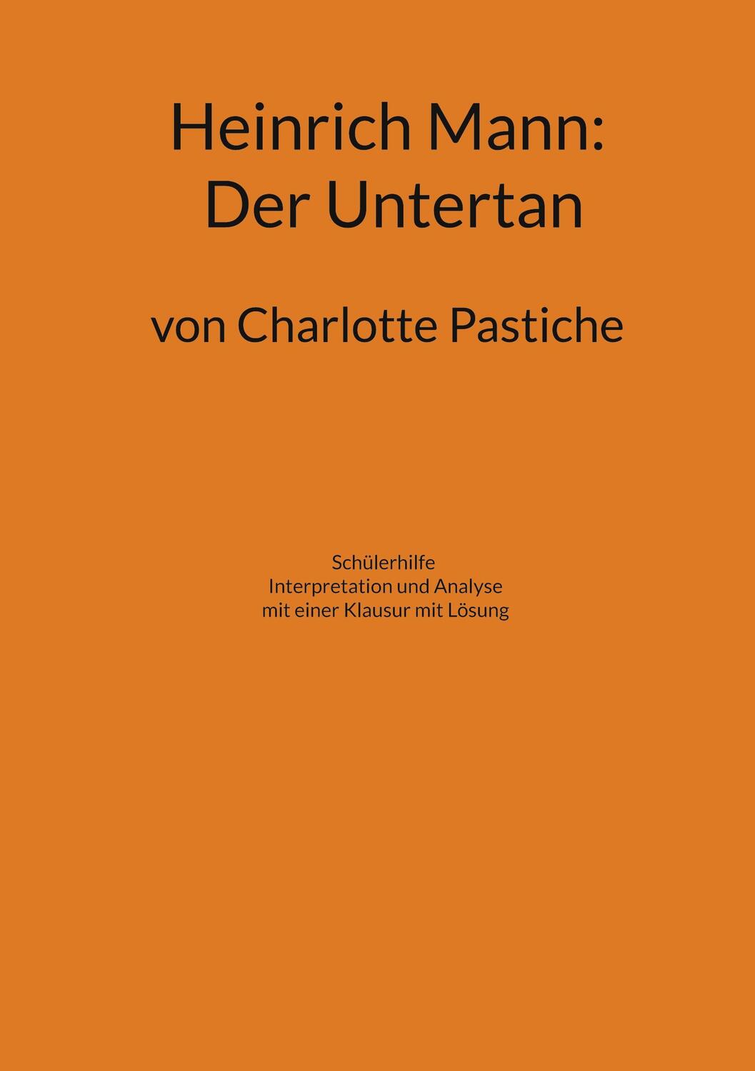 Cover: 9783756821310 | Heinrich Mann: Der Untertan | Charlotte Pastiche | Taschenbuch