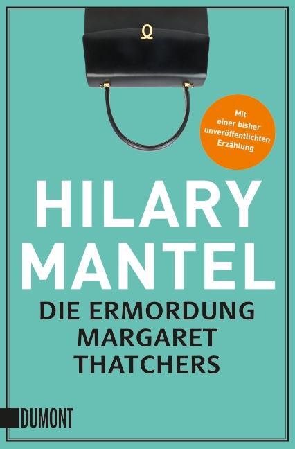Cover: 9783832163372 | Die Ermordung Margaret Thatchers | Erzählungen | Hilary Mantel | Buch