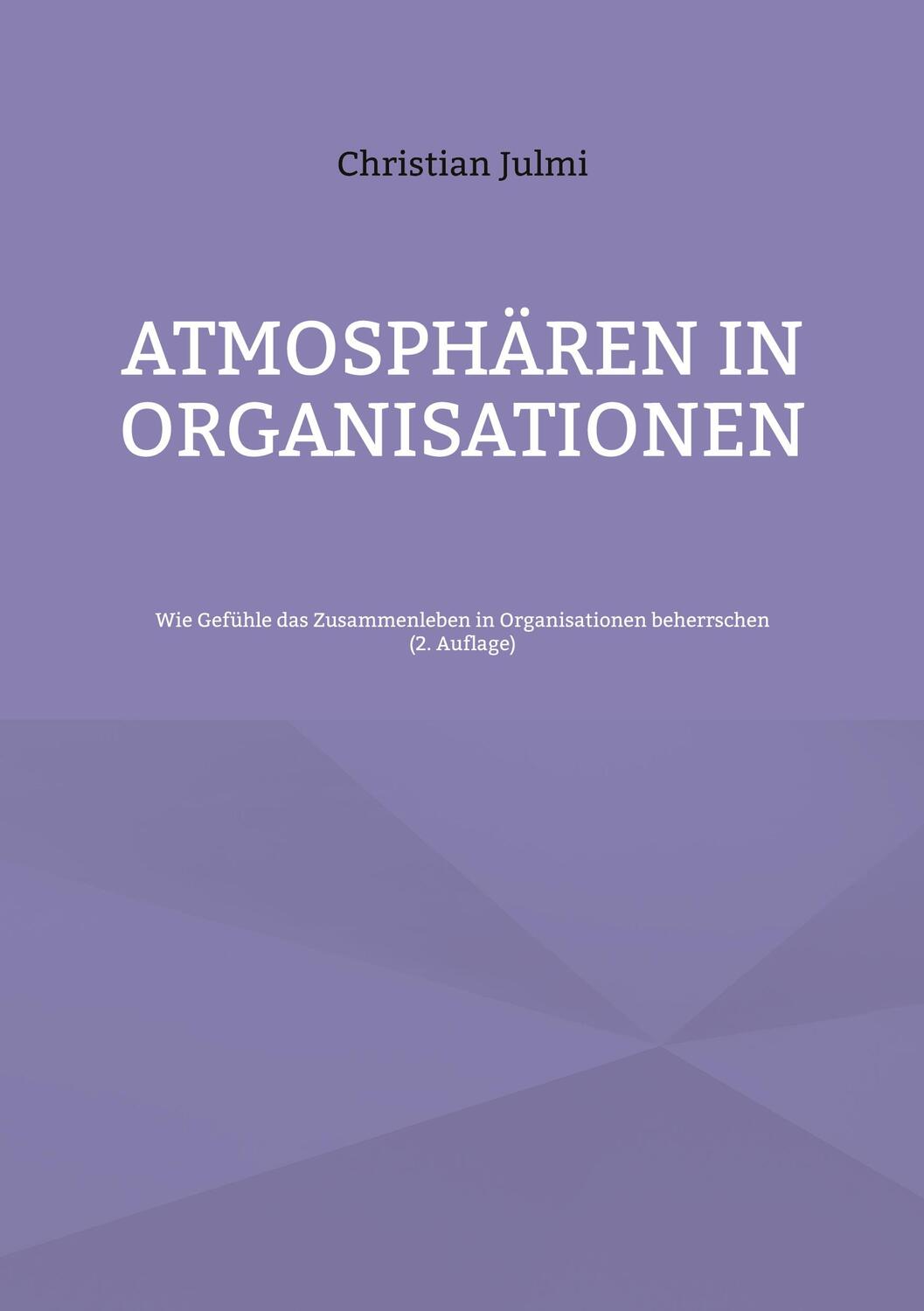 Cover: 9783759774620 | Atmosphären in Organisationen | Christian Julmi | Taschenbuch | 372 S.