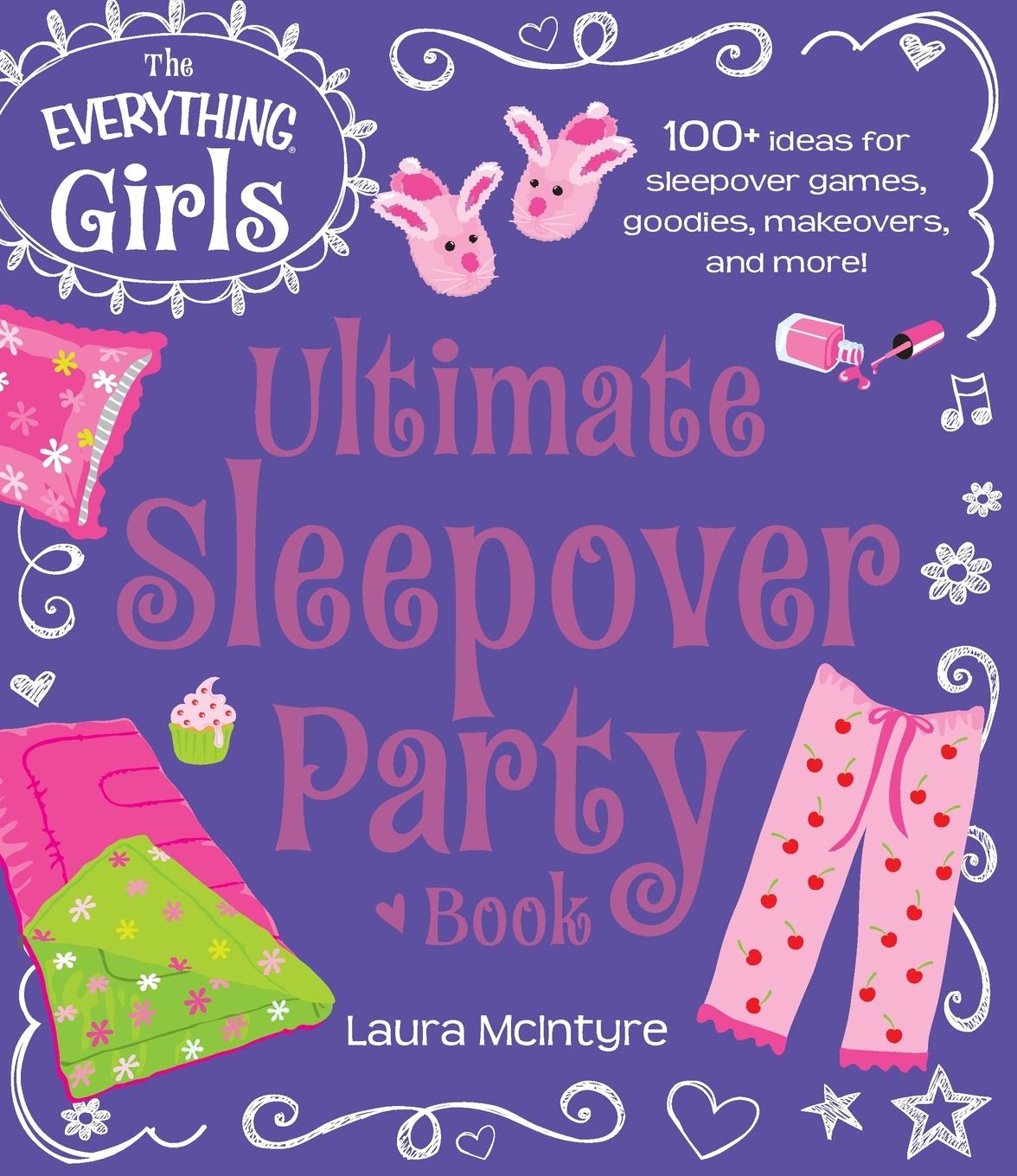 Cover: 9781440573934 | The Everything Girls Ultimate Sleepover Party Book | Laura Mcintyre