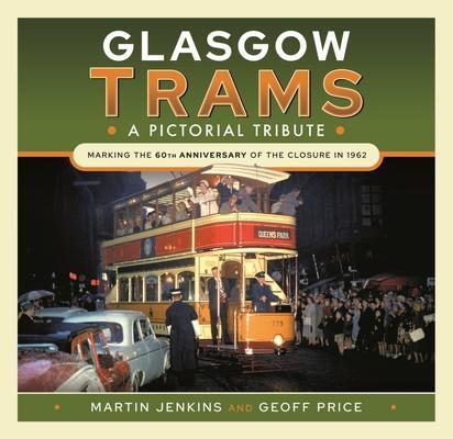 Cover: 9781526794383 | Glasgow Trams | A Pictorial Tribute | Geoff Price (u. a.) | Buch