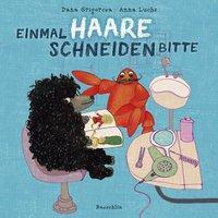 Cover: 9783038930075 | Einmal Haare Schneiden bitte | Dana Grigorcea | Buch | 32 S. | Deutsch