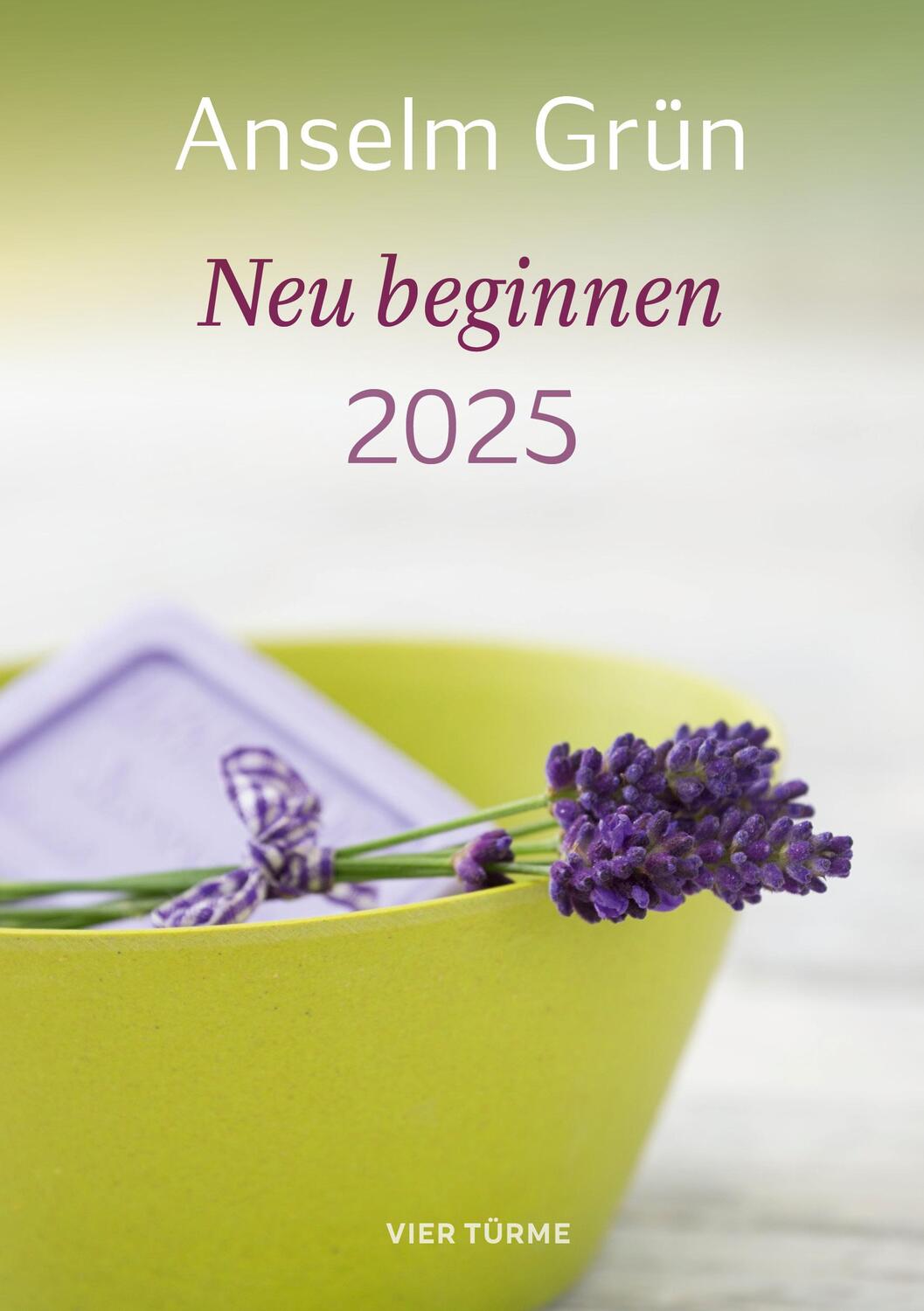 Cover: 9783736505438 | Neu beginnen 2025 | Anselm Grün | Kalender | Spiralbindung | 128 S.