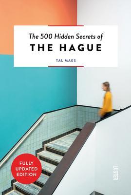 Cover: 9789460583292 | The 500 Hidden Secrets of The Hague | Tal Maes | Taschenbuch | 2022