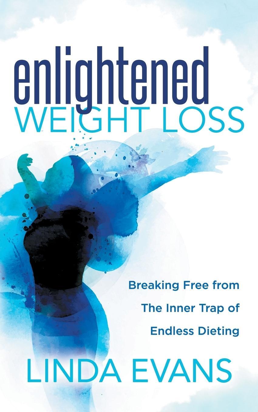 Cover: 9781642792126 | Enlightened Weight Loss | Linda Evans | Taschenbuch | Paperback | 2019