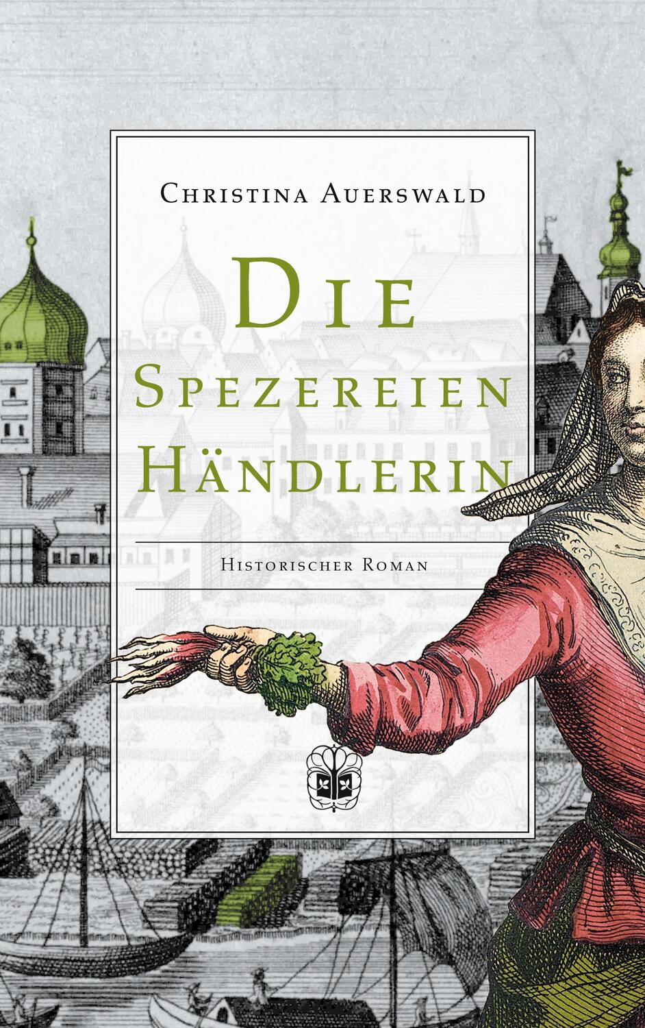 Cover: 9783947141401 | Die Spezereienhändlerin | Christina Auerswald | Taschenbuch | Deutsch
