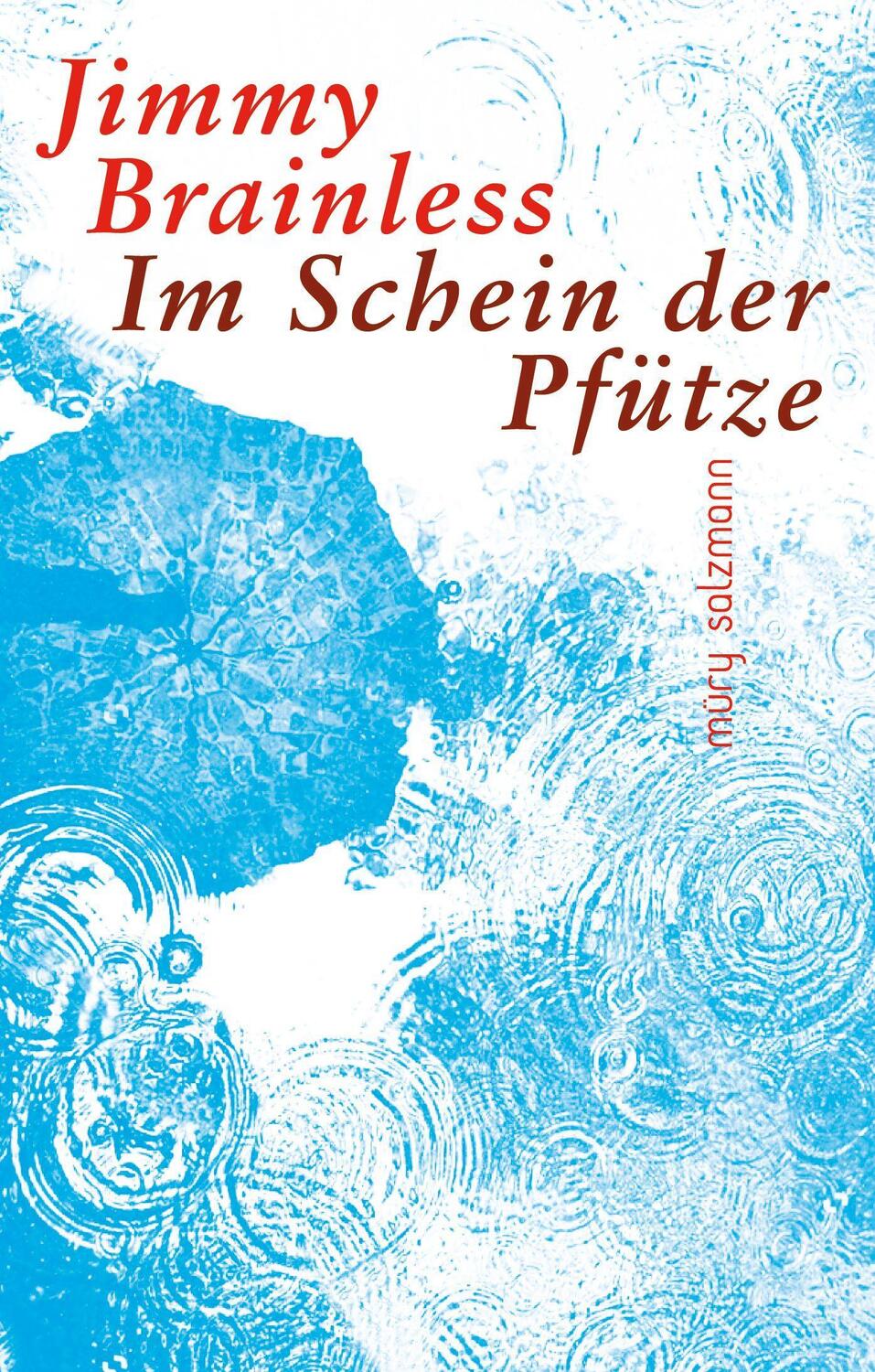 Cover: 9783990142578 | Im Schein der Pfütze | Roman | Jimmy Brainless | Buch | 400 S. | 2024