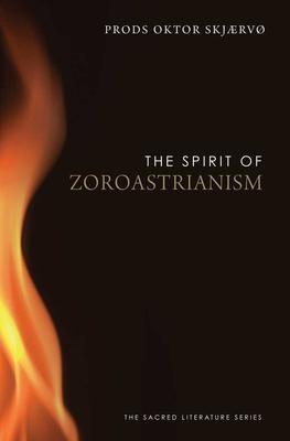 Cover: 9780300170351 | The Spirit of Zoroastrianism | Prods Oktor SkjÃ¦rvÃ¸ | Taschenbuch