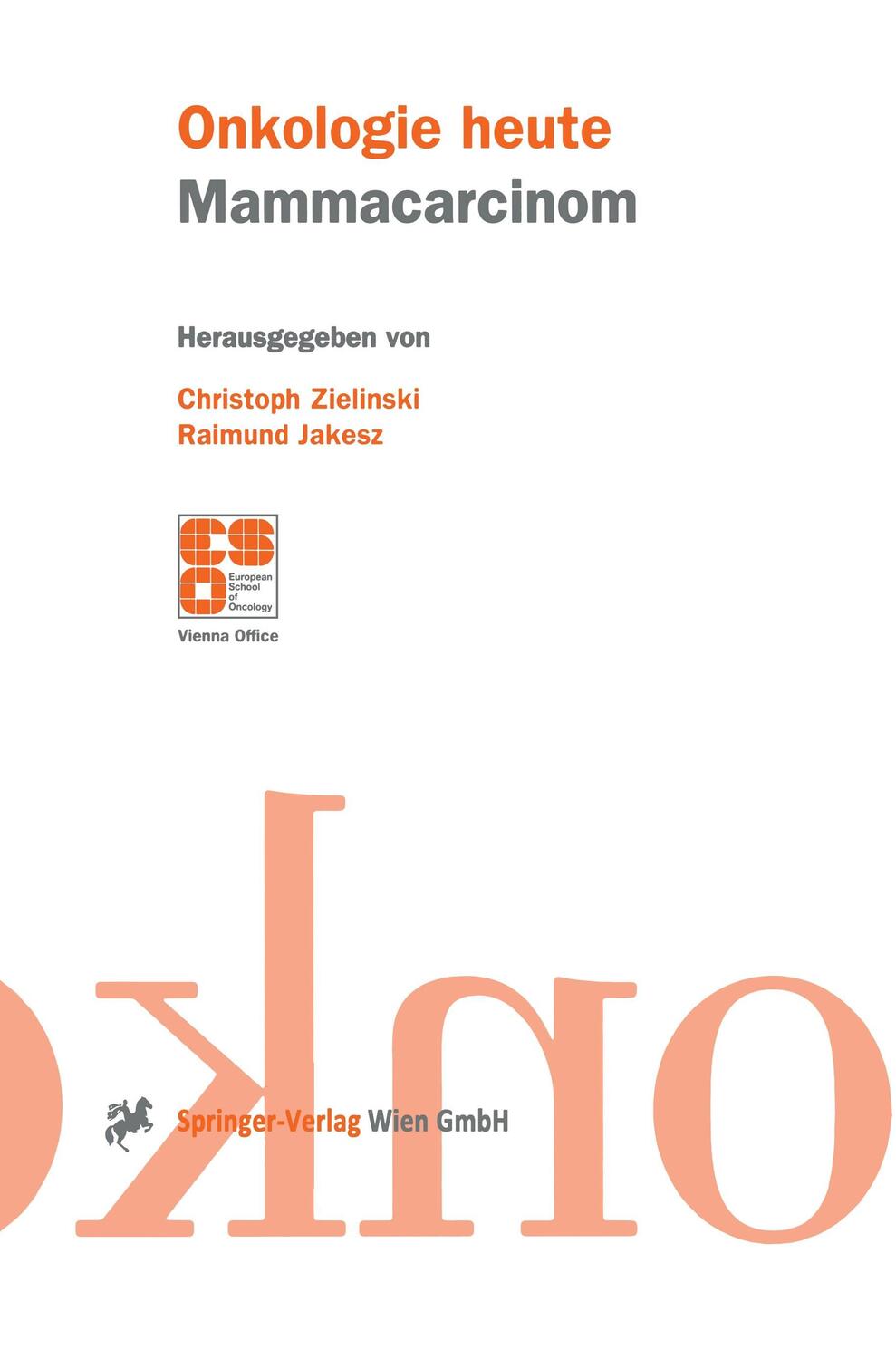 Cover: 9783211831687 | Mammacarcinom | Raimund Jakesz (u. a.) | Taschenbuch | Onkologie heute