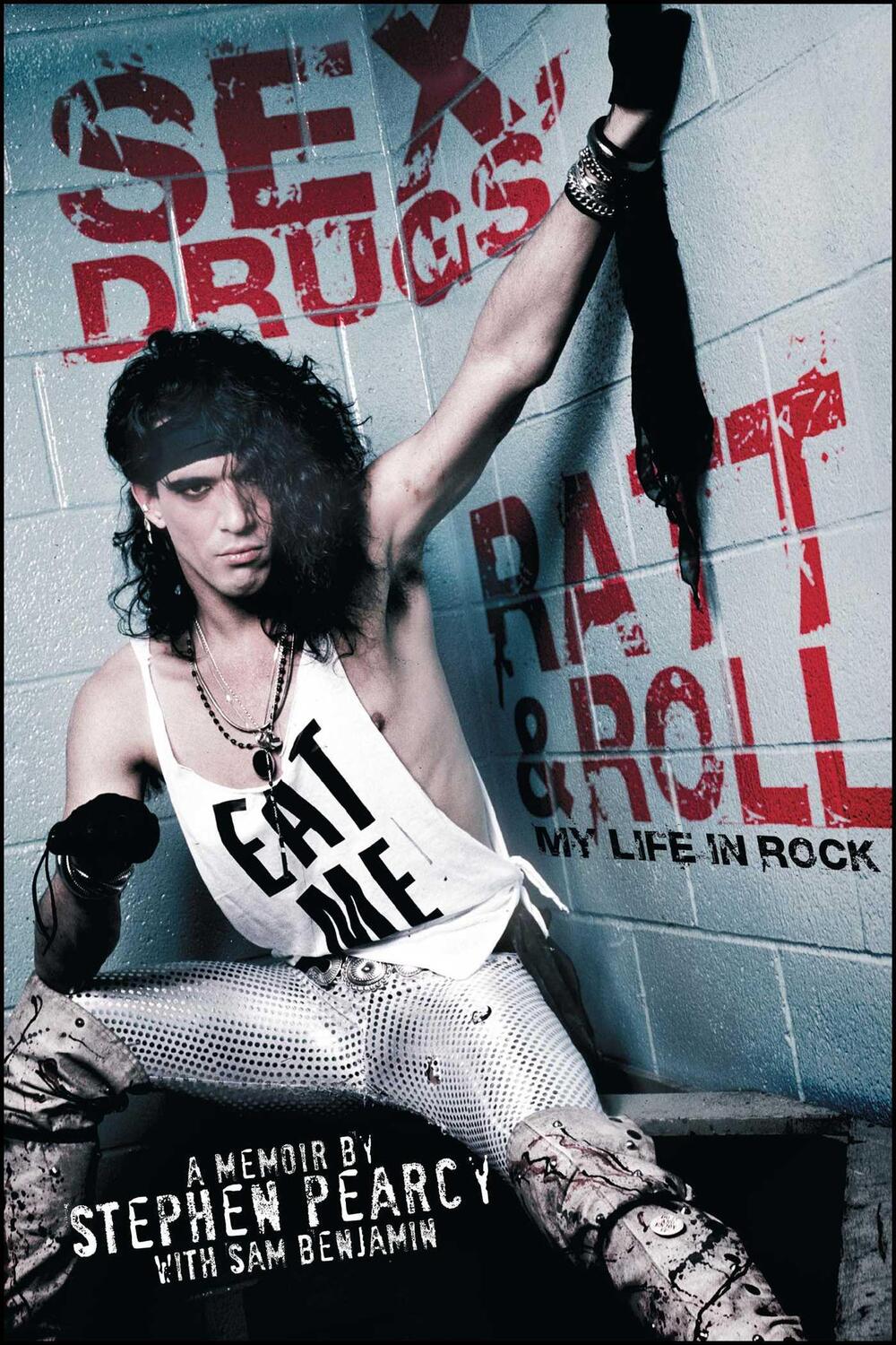 Cover: 9781451694581 | Sex, Drugs, Ratt &amp; Roll | My Life in Rock | Stephen Pearcy (u. a.)