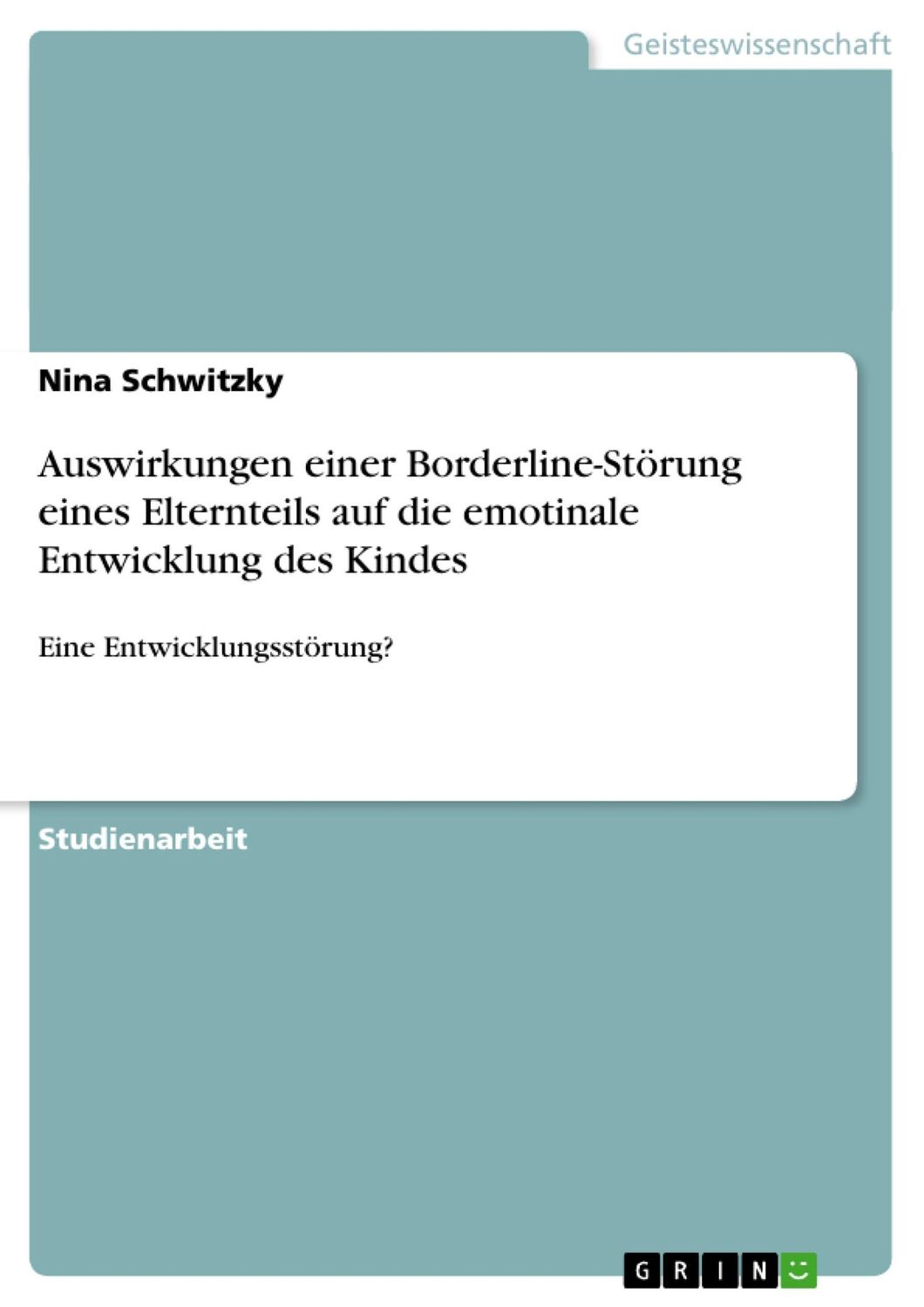 Cover: 9783656412113 | Auswirkungen einer Borderline-Störung eines Elternteils auf die...