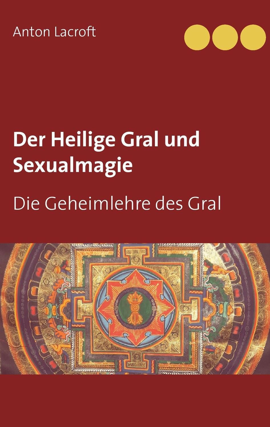 Cover: 9783739235615 | Der Heilige Gral und Sexualmagie | Die Geheimlehre des Gral | Lacroft