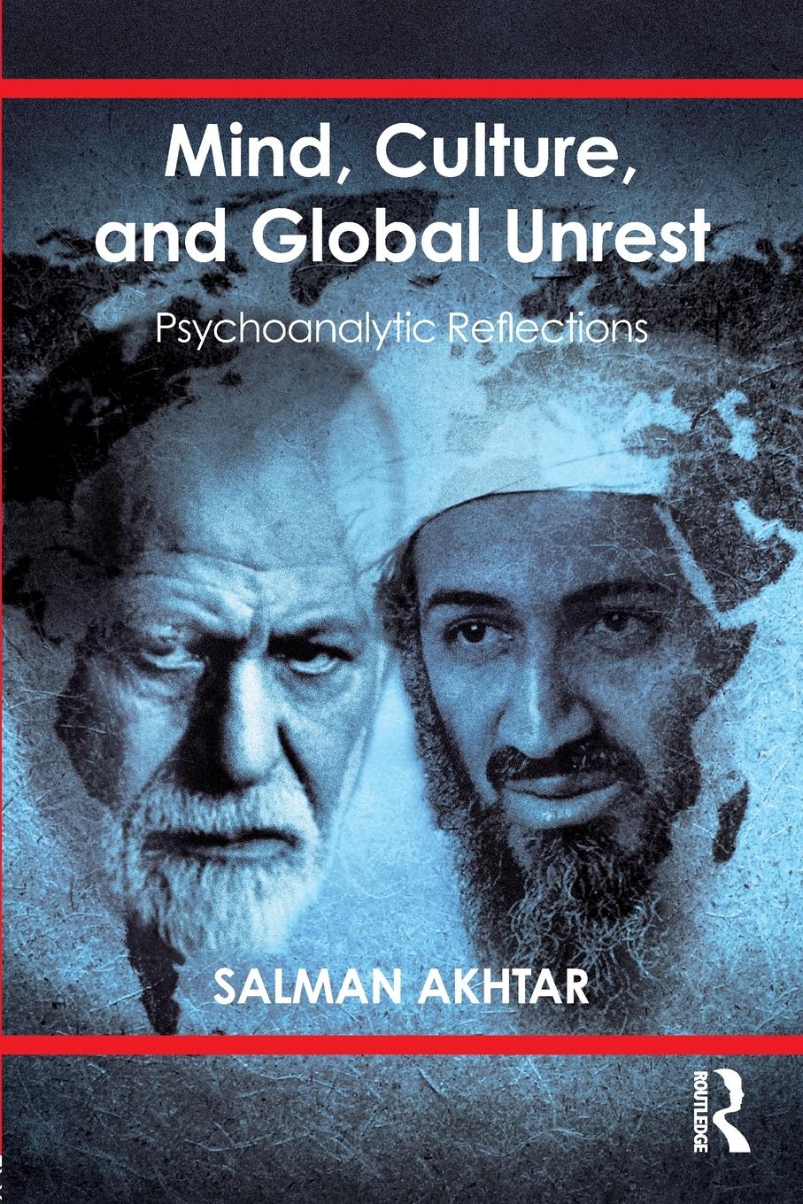 Cover: 9781782200673 | Mind, Culture, and Global Unrest | Psychoanalytic Reflections | Akhtar