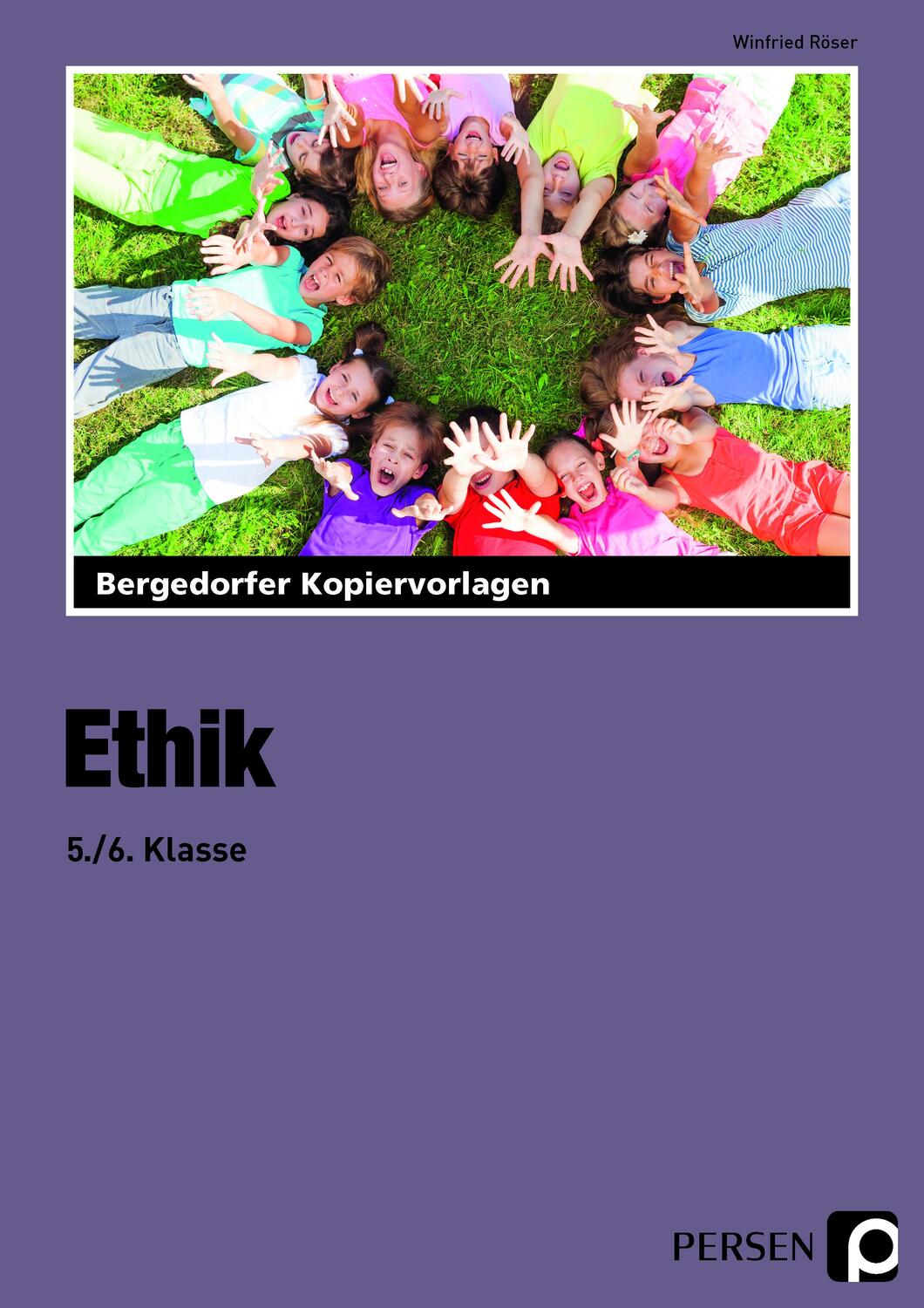 Cover: 9783403205104 | Ethik - 5./6. Klasse | Winfried Röser | Taschenbuch | Deutsch | 2016