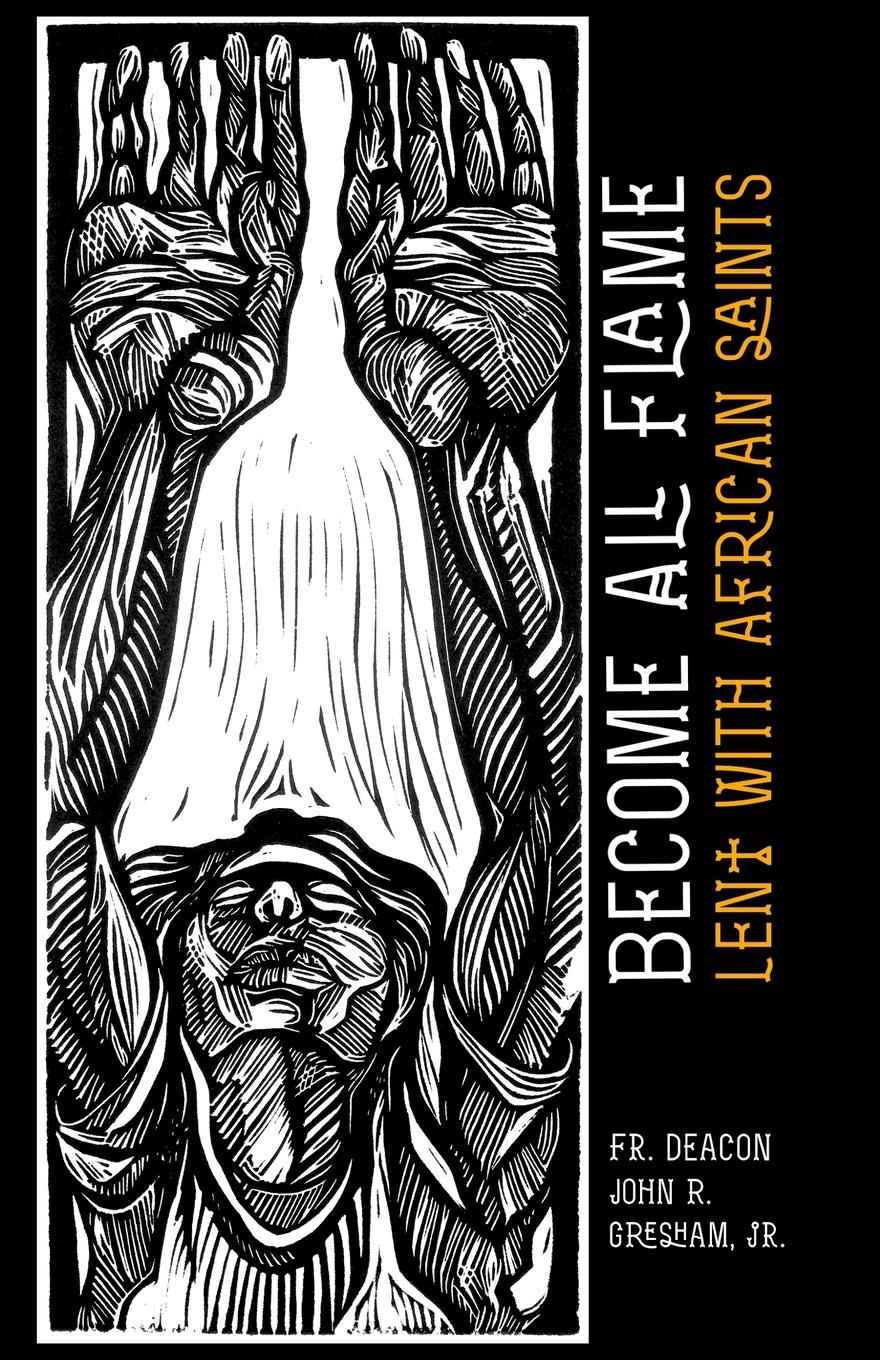 Cover: 9781953427212 | Become All Flame | Lent With African Saints | Gresham | Taschenbuch