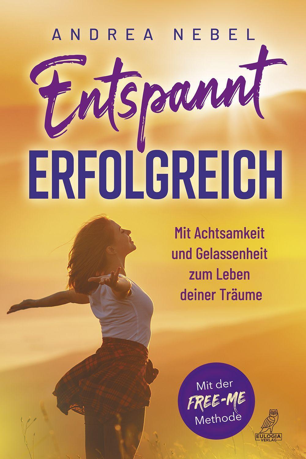 Cover: 9783969672525 | Entspannt erfolgreich | Andrea Nebel | Taschenbuch | Deutsch | 2022