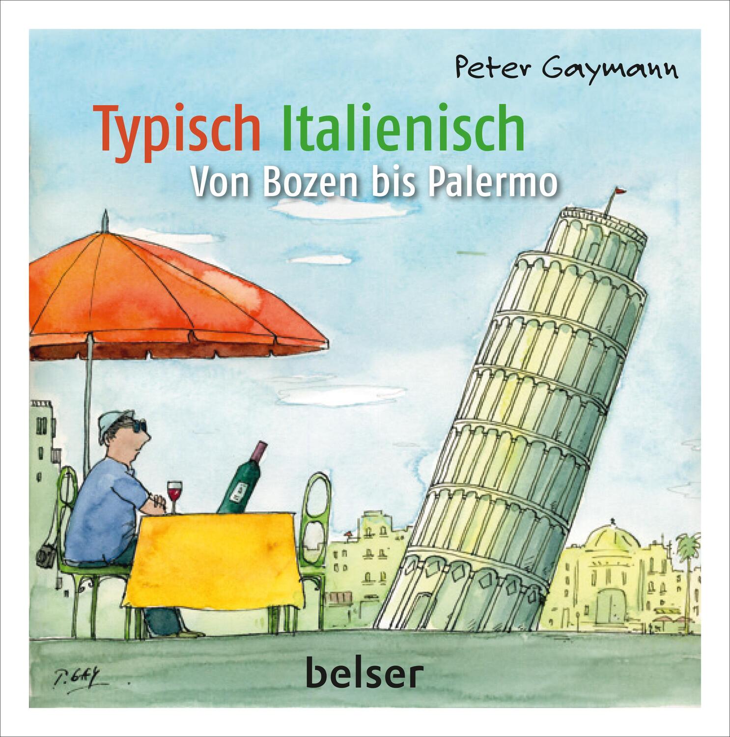 Cover: 9783763027316 | Typisch Italienisch | Von Bozen bis Palermo | Peter Gaymann | Buch