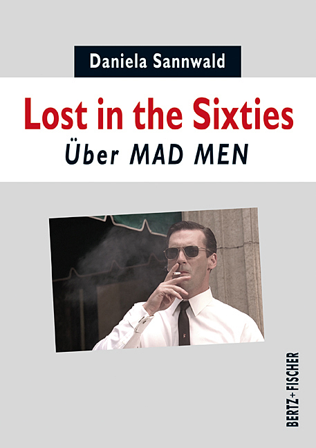 Cover: 9783865057150 | Lost in the Sixties | Über MAD MEN | Daniela Sannwald | Taschenbuch