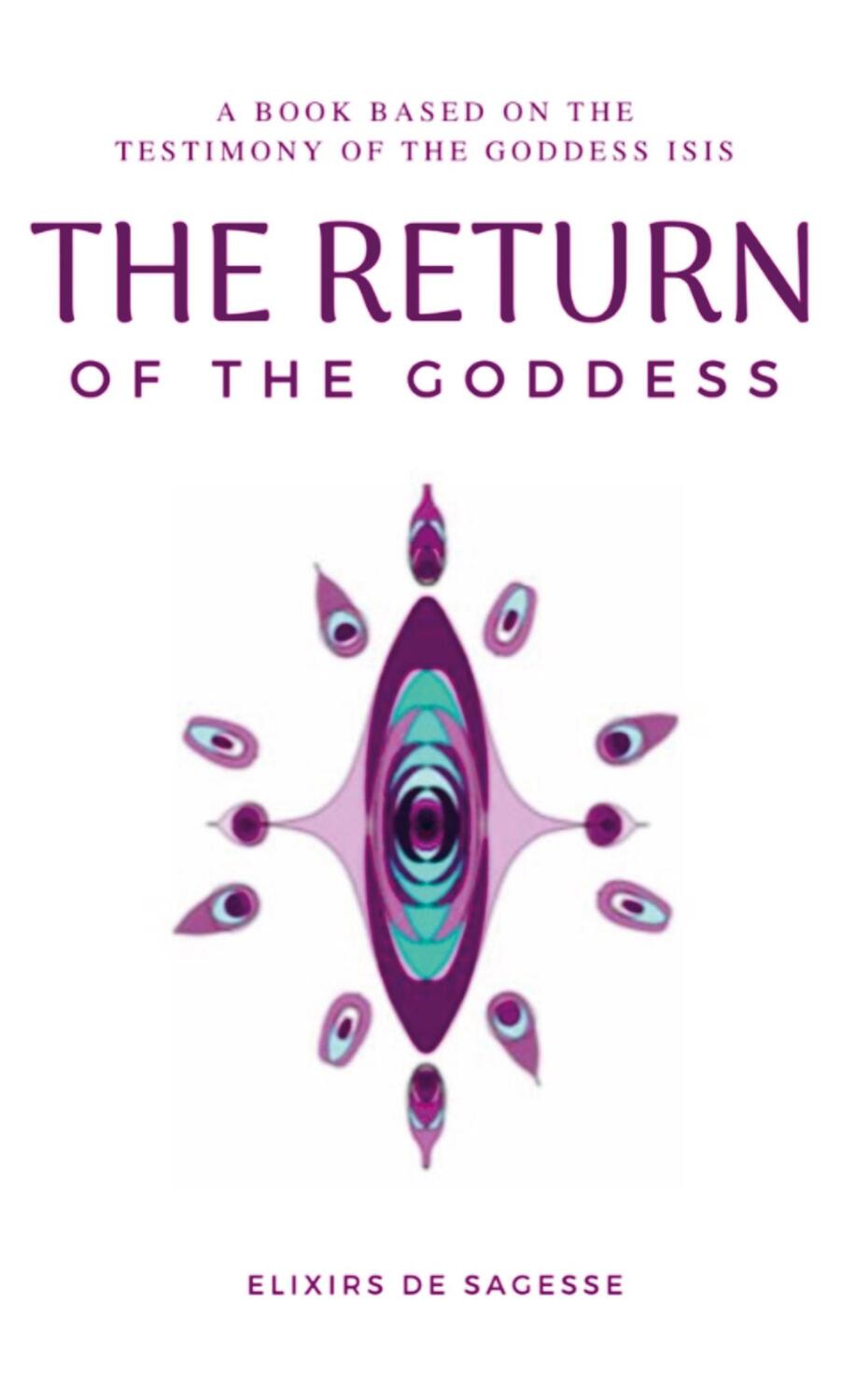 Cover: 9789403680989 | The Return of the Goddess | Elixirs de Sagesse | Taschenbuch | 2023