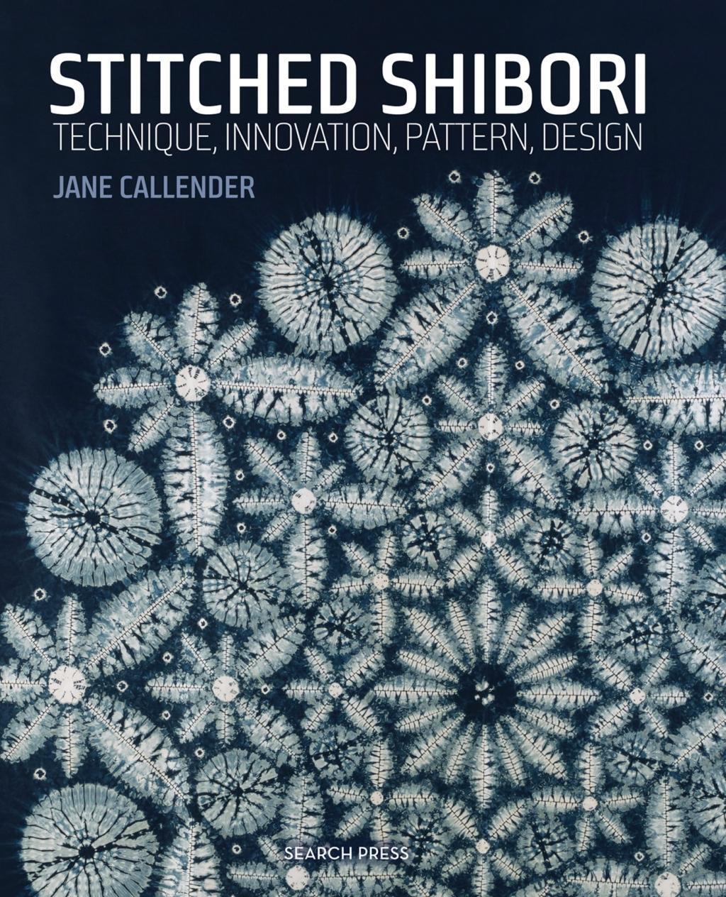 Cover: 9781782211419 | Stitched Shibori | Technique, Innovation, Pattern, Design | Callender