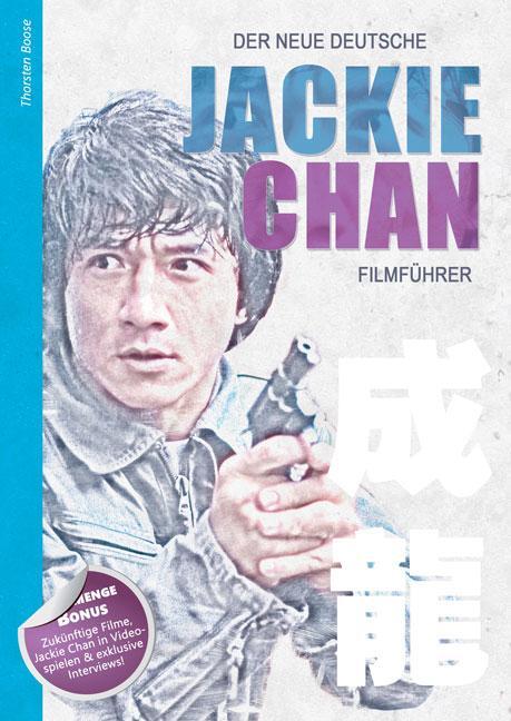Cover: 9783956316968 | Der neue deutsche Jackie Chan Filmführer | Thorsten Boose | Buch