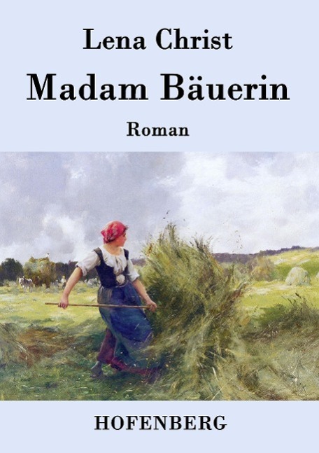 Cover: 9783843079907 | Madam Bäuerin | Roman | Lena Christ | Taschenbuch | Paperback | 2015