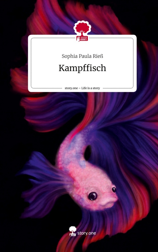 Cover: 9783710877223 | Kampffisch. Life is a Story - story.one | Sophia Paula Rieß | Buch