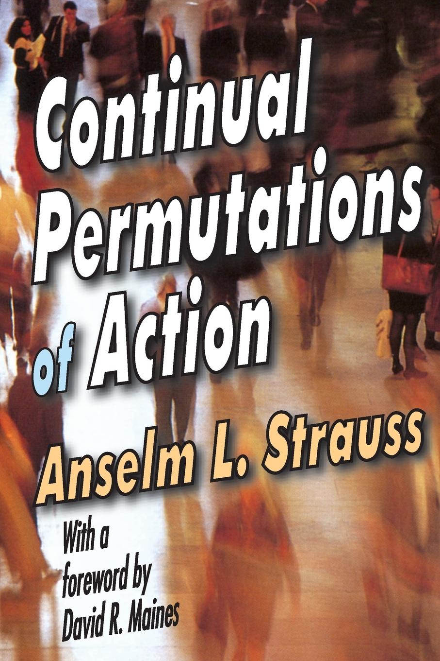 Cover: 9780202362458 | Continual Permutations of Action | Anselm L. Strauss | Taschenbuch