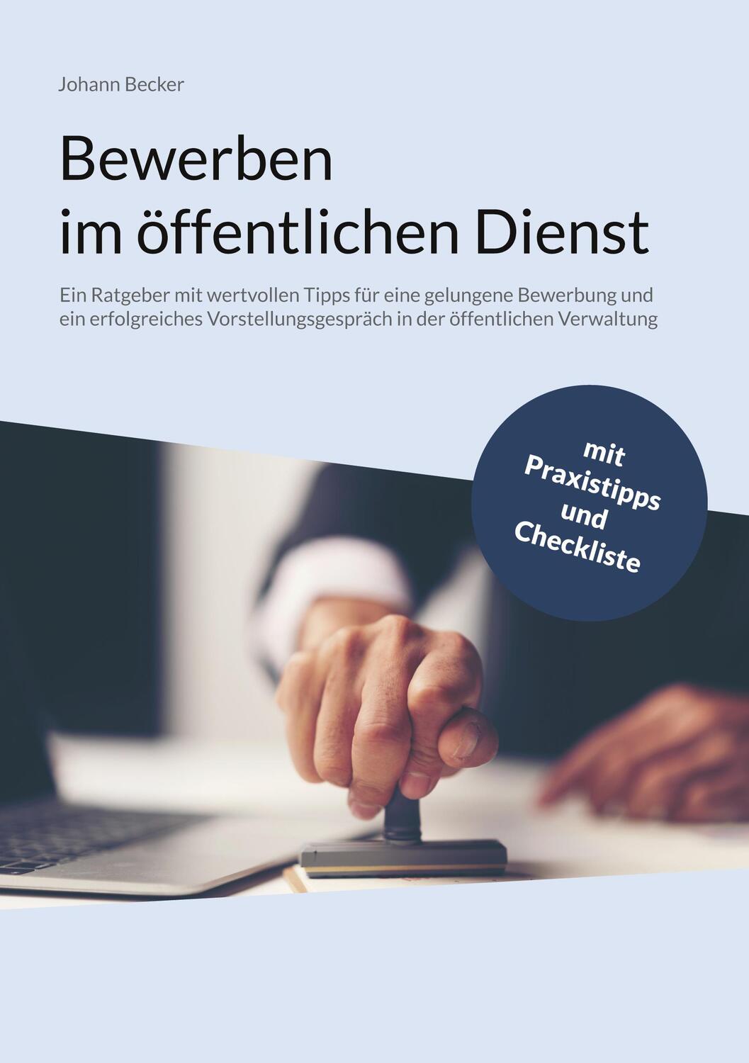 Cover: 9783756228492 | Bewerben im öffentlichen Dienst | Johann Becker | Taschenbuch | 2023