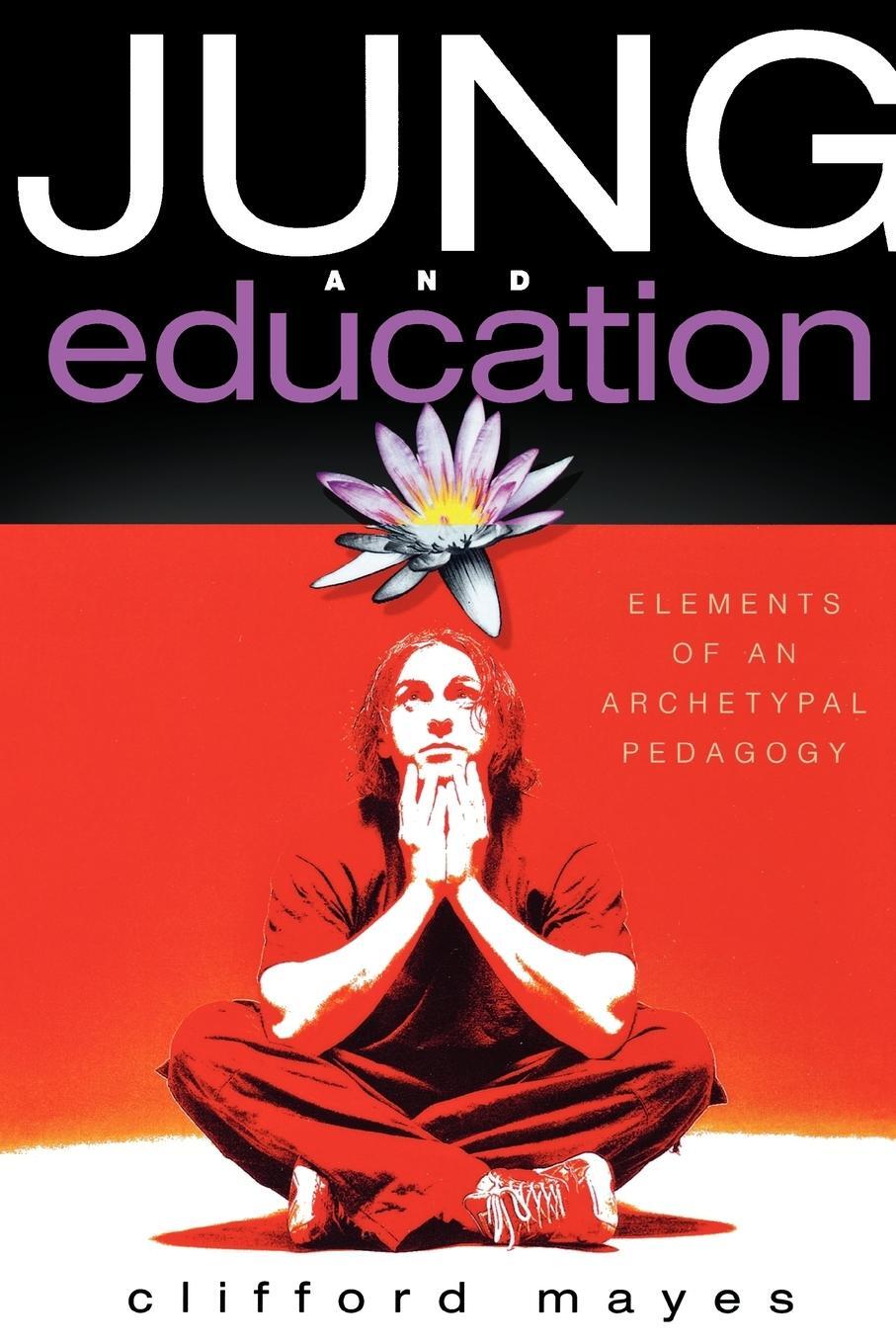 Cover: 9781578862542 | Jung and Education | Elements of an Archetypal Pedagogy | Mayes | Buch