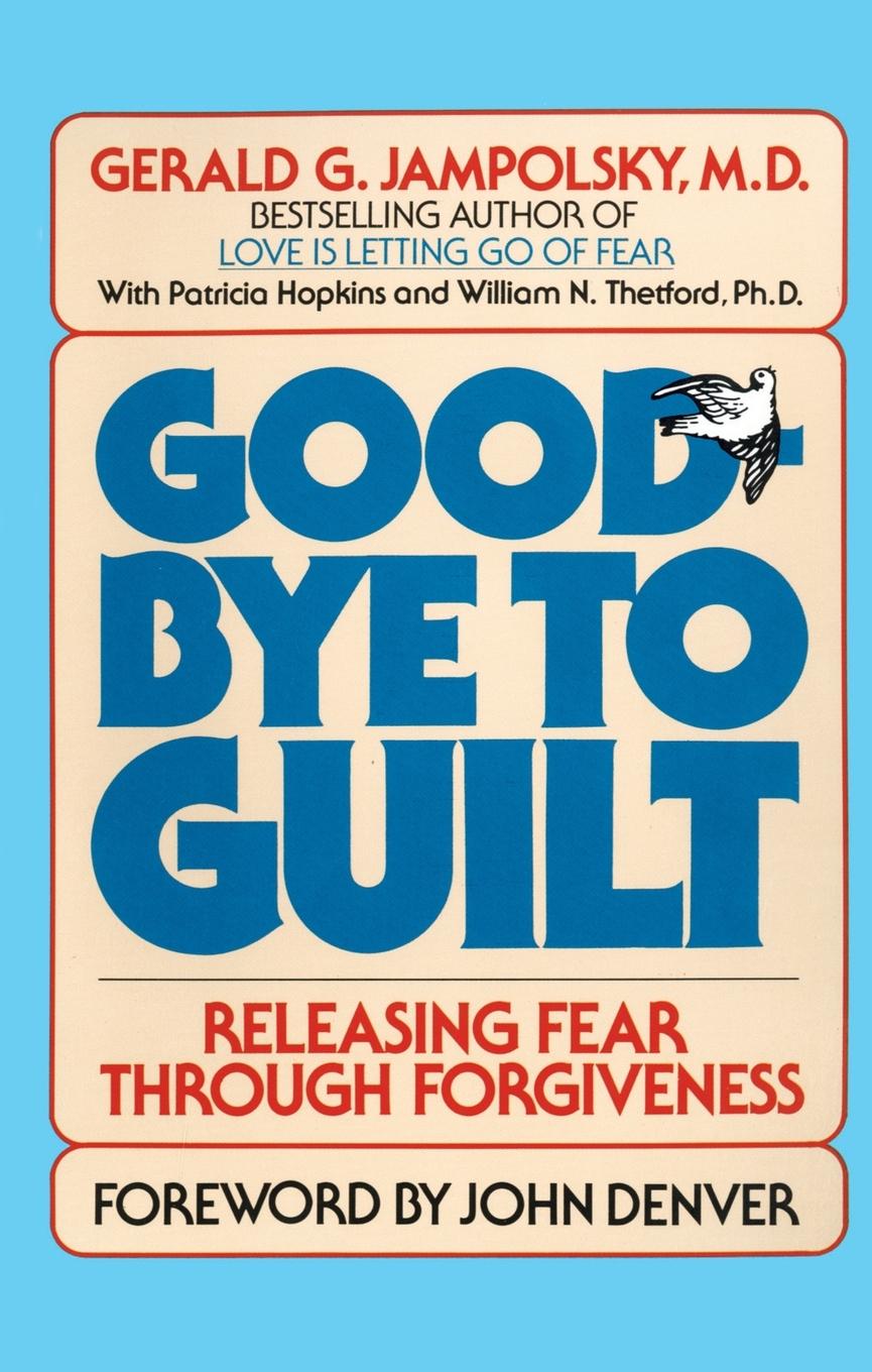 Cover: 9780553345742 | Good-Bye to Guilt | Releasing Fear Through Forgiveness | Jampolsky