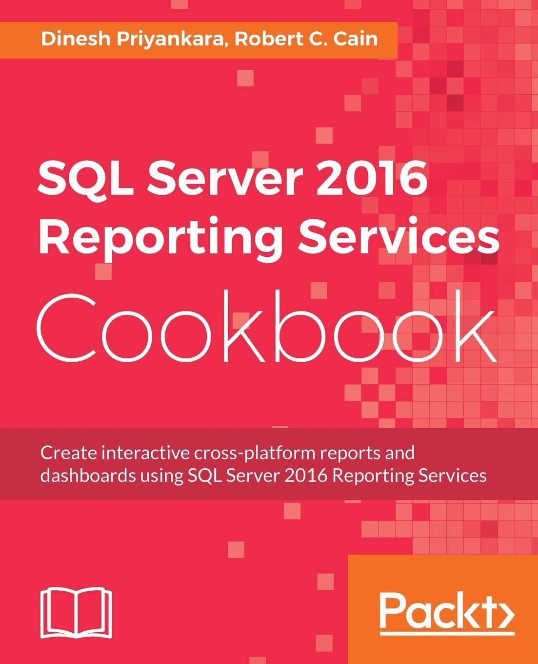 Cover: 9781786461810 | SQL Server 2016 Reporting Services Cookbook | Priyankara (u. a.)